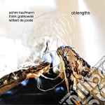 Achim Kaufmann / Frank Gratkowski / Wilbert De Joode - Oblengths