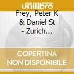 Frey, Peter K & Daniel St - Zurich Concerts (2 Cd) cd