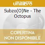 Subzo(O)Ne - The Octopus cd musicale di Subzo(O)Ne