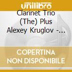 Clarinet Trio (The) Plus Alexey Kruglov - Live In Moscow cd musicale di Clarinet Trio, The Plus Alexey Kruglov