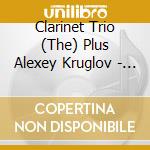 Clarinet Trio (The) Plus Alexey Kruglov - Live In Moscow cd