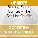 Blazing Flame Quintet - The Set List Shuffle
