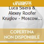 Luca Sisera & Alexey Roofer Kruglov - Moscow Files cd musicale di Sisera Roofer, Luca & Ale