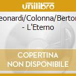 Leonardi/Colonna/Bertoni - L'Eterno cd musicale di Leonardi/Colonna/Bertoni