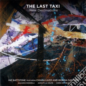 Pat Battstone - The Last Taxi: New Destinations cd musicale