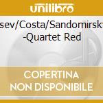 Kudryavtsev/Costa/Sandomirsky/Talalay -Quartet Red cd musicale