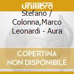 Stefano / Colonna,Marco Leonardi - Aura cd