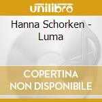 Hanna Schorken - Luma cd