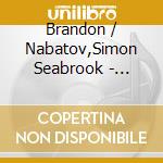 Brandon / Nabatov,Simon Seabrook - Voluptuaries cd