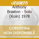 Anthony Braxton - Solo (Koln) 1978 cd