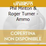 Phil Minton & Roger Turner - Ammo cd