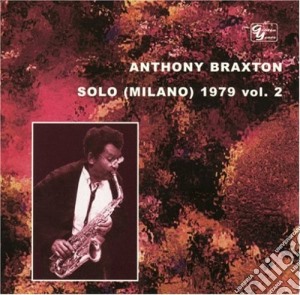 Anthony Braxton - Solo Milano 1979 Vol.2 cd musicale di BRAXTON ANTHONY