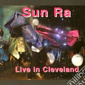 Sun Ra - Live In Cleveland cd musicale di SUN RA
