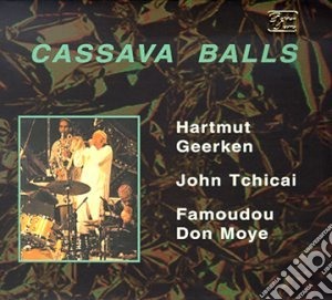 Hartmut Geerken / John Tchicai - Cassava Balls cd musicale di GEERKEN / TCHICAI