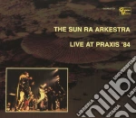 Sun Ra Arkestra - Live At Praxis '84 cd