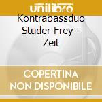 Kontrabassduo Studer-Frey - Zeit cd musicale di Kontrabassduo Studer