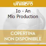 Io - An Mlo Production cd