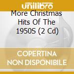 More Christmas Hits Of The 1950S (2 Cd) cd musicale di Simply Media
