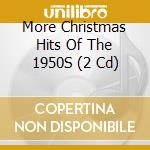 More Christmas Hits Of The 1950S (2 Cd) cd