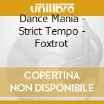 Dance Mania - Strict Tempo - Foxtrot cd