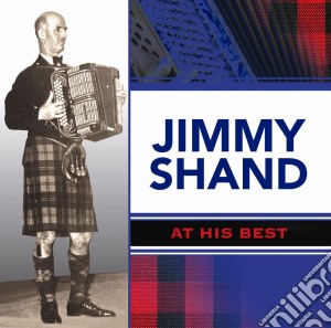 Jimmy Shand - At His Best cd musicale