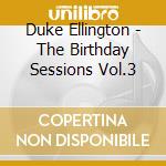 Duke Ellington - The Birthday Sessions Vol.3 cd