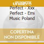 Perfect - Xxx Perfect - Emi Music Poland cd