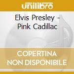 Elvis Presley - Pink Cadillac cd