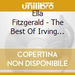 Ella Fitzgerald - The Best Of Irving Berlin cd musicale di Ella Fitzgerald