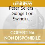 Peter Sellers - Songs For Swingin Sellers...And A Littl cd