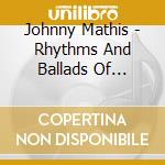 Johnny Mathis - Rhythms And Ballads Of Broadway cd