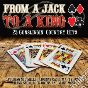 From A Jack To A King: 25 Gunslingin Country Hits / Various cd musicale di From A Jack To A King