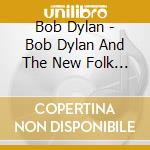 Bob Dylan - Bob Dylan And The New Folk Movement cd