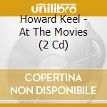 Howard Keel - At The Movies (2 Cd) cd