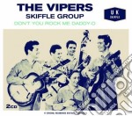 Vipers Skiffle Group, The - Don`T You Rock Me Daddy-O (2 Cd)