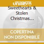 Sweethearts & Stolen Christmas Kisses cd musicale