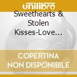 Sweethearts & Stolen Kisses-Love Songs (2 Cd) cd