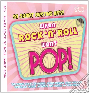 When Rock N Roll Went Pop (2 Cd) cd musicale