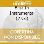 Best In Instrumental (2 Cd) cd musicale
