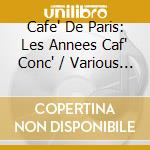 Cafe' De Paris: Les Annees Caf' Conc' / Various (2 Cd) cd