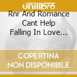 Rnr And Romance Cant Help Falling In Love (2 Cd)
