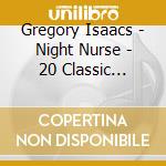 Gregory Isaacs - Night Nurse - 20 Classic Tracks From The Cool Ruler cd