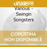 Various - Swingin Songsters cd