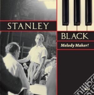Stanley Black - Stanley Black - The Melody Maker cd musicale di Stanley Black