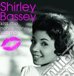 Shirley Bassey - Kiss Me Honey Honey Kiss Me cd