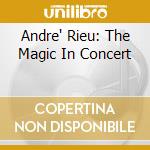 Andre' Rieu: The Magic In Concert cd