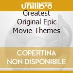 Greatest Original Epic Movie Themes cd