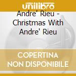 Andre' Rieu - Christmas With Andre' Rieu cd