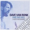 Dave Van Ronk - Fare Thee Well cd