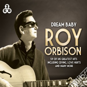 Roy Orbison - Dream Baby (3 Cd) cd musicale di Roy Orbison